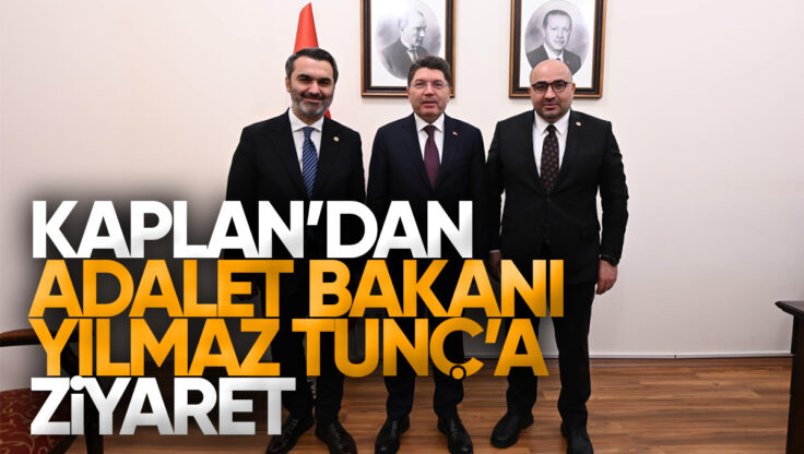 AK Parti Kırıkkale Milletvekili Mustafa Kaplan’dan Adalet Bakanı Yılmaz Tunç’a Ziyaret