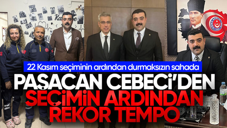 Türk Sağlık-Sen Kırıkkale Şube Başkanı Paşacan Cebeci’den Seçimin Ardından Rekor Tempo