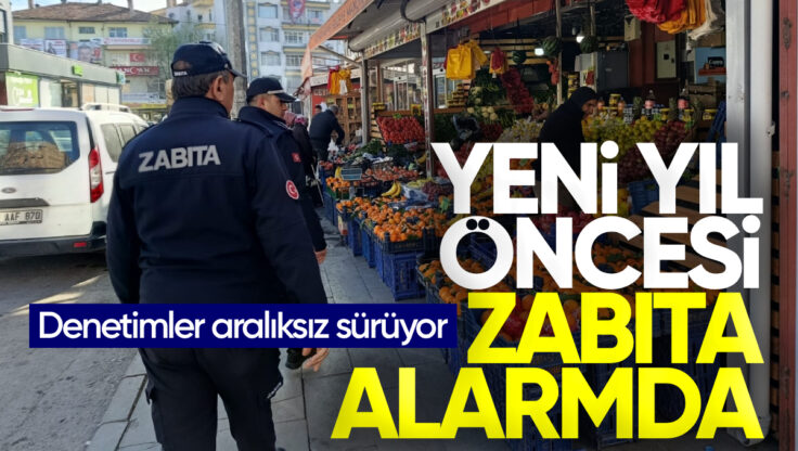 Kırıkkale’de Yeni Yıl Öncesi Zabıta Alarmda: Denetimler Aralıksız Sürüyor