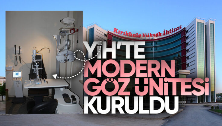 Kırıkkale Yüksek İhtisas Hastanesi’ne Modern Göz Ünitesi Kuruldu