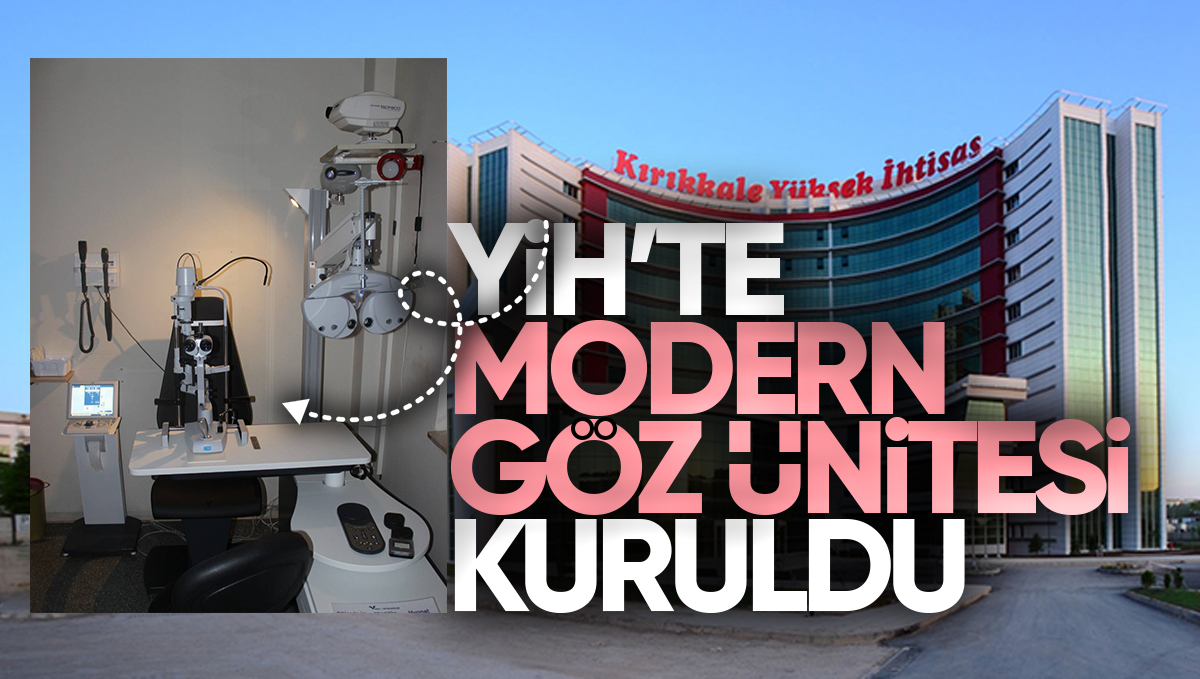 Kırıkkale Yüksek İhtisas Hastanesi’ne Modern Göz Ünitesi Kuruldu
