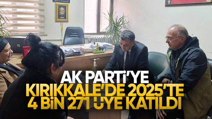 AK Parti’nin Üye Sayısı 11,5 Milyonu Aştı: Kırıkkale’de 2025’te 4 Bin 271 Yeni Üye