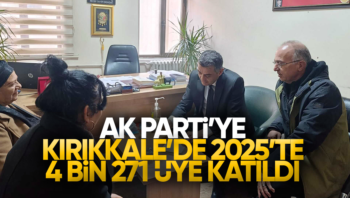 AK Parti’nin Üye Sayısı 11,5 Milyonu Aştı: Kırıkkale’de 2025’te 4 Bin 271 Yeni Üye