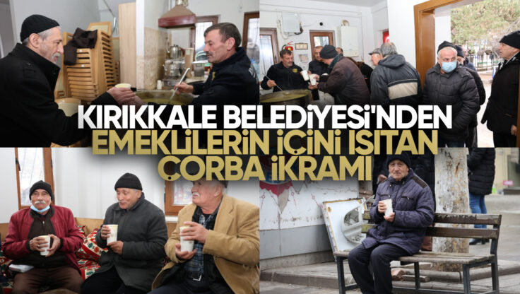 Kırıkkale Belediyesi’nden Emeklilere Çorba İkramı