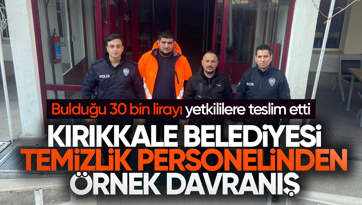 Kırıkkale Belediyesi Temizlik İşçisi Bulduğu 30 Bin Lirayı Yetkililere Teslim Etti