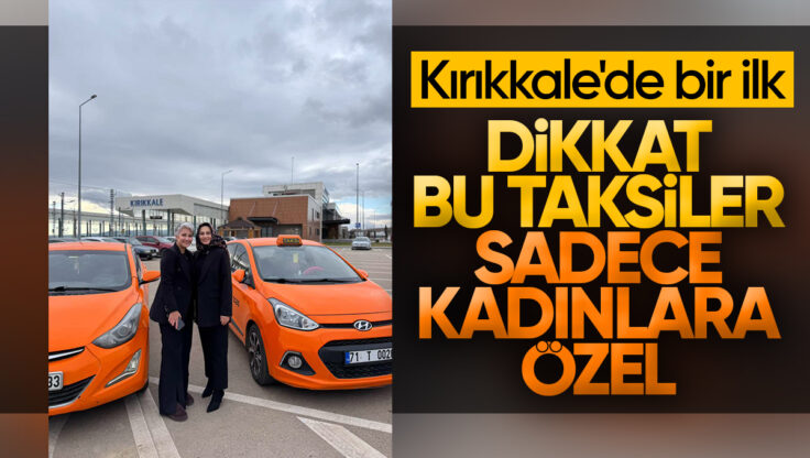 Kırıkkale’de Bir İlk: Kadın Girişimciler Tarafından Kadınlara Özel Taksi Uygulaması Hayata Geçti