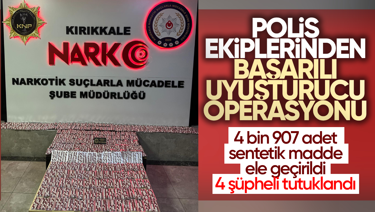 Kırıkkale’de Uyuşturucu Operasyonu: 4 Bin 907 Adet Sentetik Madde Ele Geçirildi, 4 Şüpheli Tutuklandı