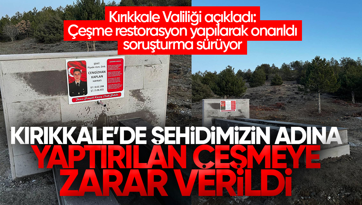 Kırıkkale’de Şehit Cengizhan Kaplan’ın Adına Yaptırılan Çeşmeye Verilen Zararla İlgili Soruşturma Sürüyor