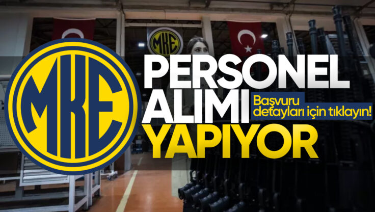 Makine ve Kimya Endüstrisi (MKE) Personel ve İşçi Alımı Yapıyor 2026