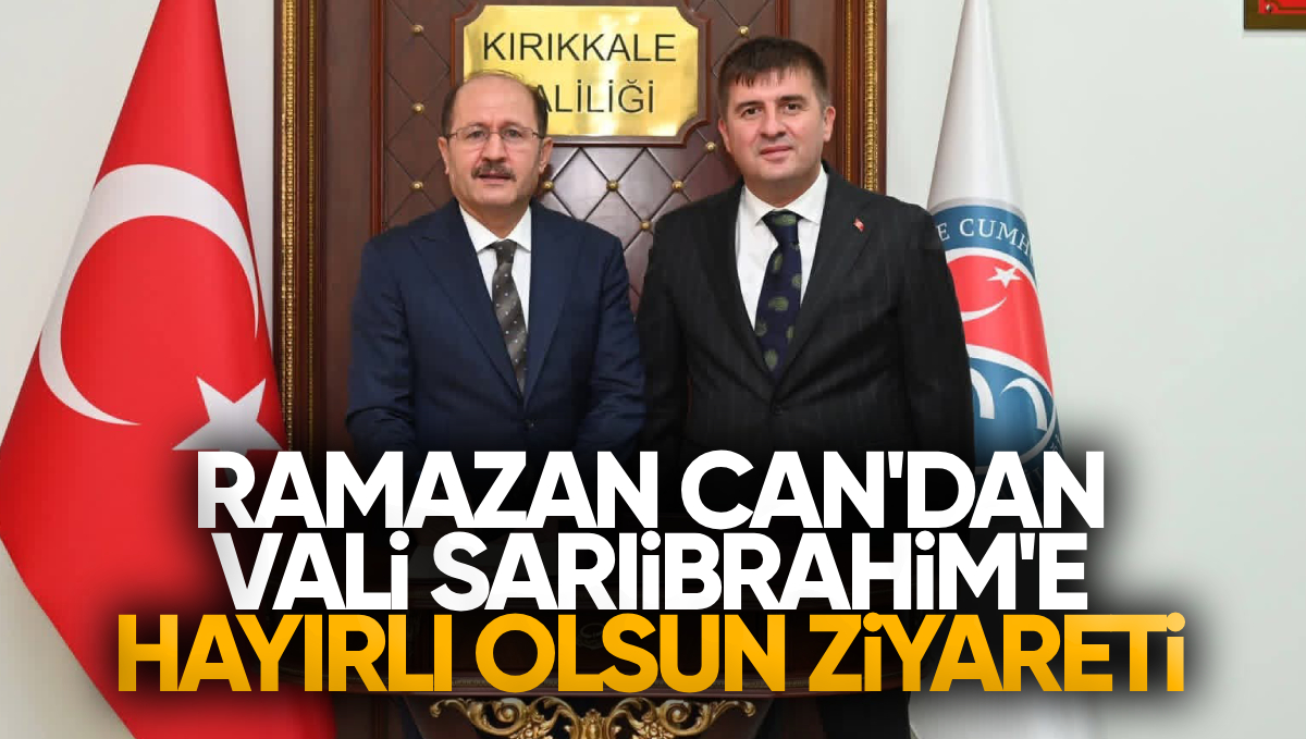 Adalet Bakan Yardımcısı Ramazan Can’dan Kırıkkale Valisi Hüseyin Engin Sarıibrahim’e Hayırlı Olsun Ziyareti