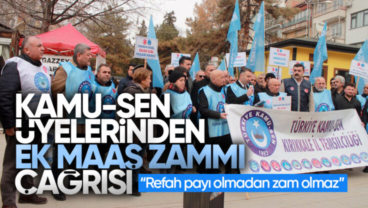 Kırıkkale’de Kamu-Sen Üyelerinden Memur ve Emekliler İçin Ek Zam Talebi