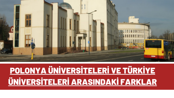 Polonya Üniversiteleri ve Türkiye Üniversiteleri Arasındaki Farklar