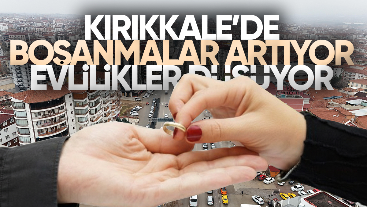 Kırıkkale’de Evlilikler Düşüyor, Boşanma Artıyor!