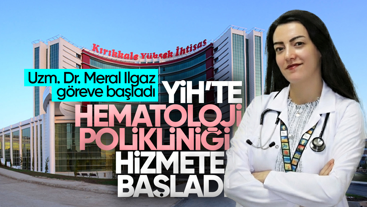 Kırıkkale Yüksek İhtisas Hastanesi’nde Hematoloji Polikliniği Hizmete Girdi