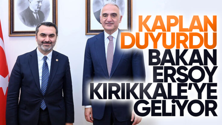 Mustafa Kaplan Duyurdu: Kültür ve Turizm Bakanı Mehmet Nuri Ersoy Kırıkkale’ye Geliyor