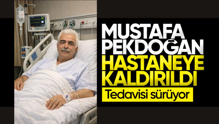 Mustafa Pekdoğan Hastaneye Kaldırıldı