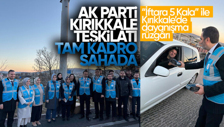 AK Parti Kırıkkale Teşkilatı’ndan ‘İftara 5 Kala’ ile Gönül Köprüsü