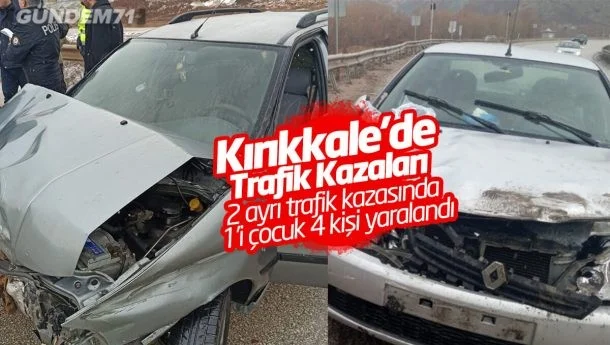 Kırıkkale’de Trafik Kazaları; 1’i Çocuk 4 Kişi Yaralandı