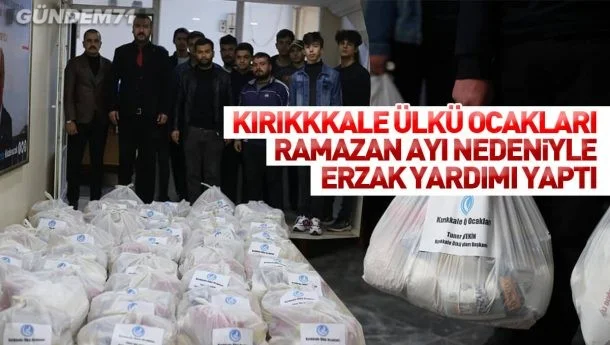 Kırıkkale Ülkü Ocakları Ramazan Ayı Nedeniyle İhtiyaç Sahiplerine Erzak Yardımı Yaptı