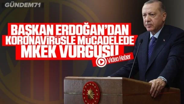Cumhurbaşkanı Erdoğan’dan Koronavirüsle Mücadelede MKE Vurgsu