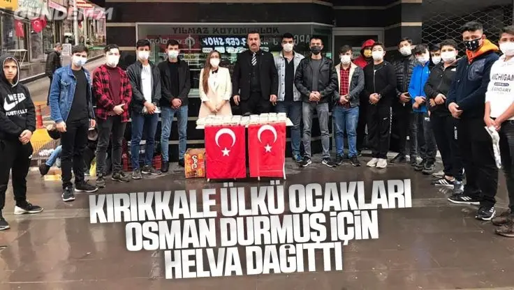 Kırıkkale Ülkü Ocakları Osman Durmuş İçin Helva Dağıttı