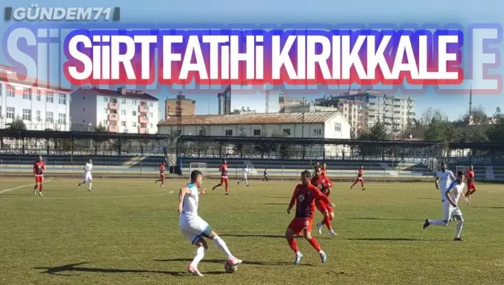Kırıkkale Büyük Anadoluspor, Siirtspor’u 4-1 Yendi