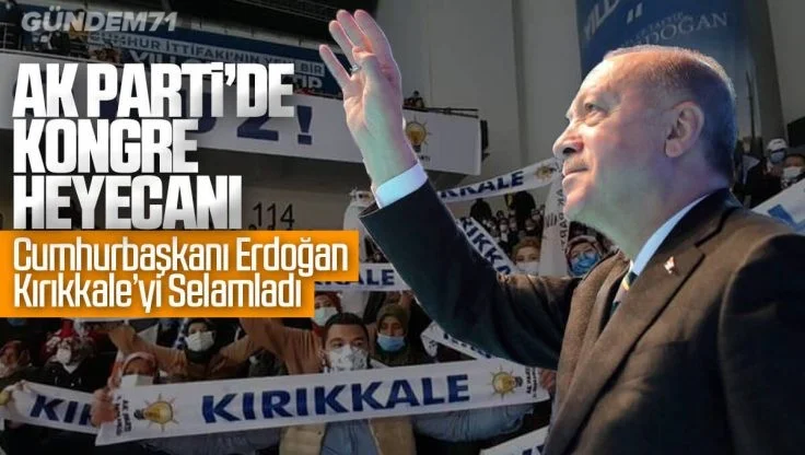 Ak Parti 7. Olağan Kongresinde Kırıkkale Rüzgarı Esti