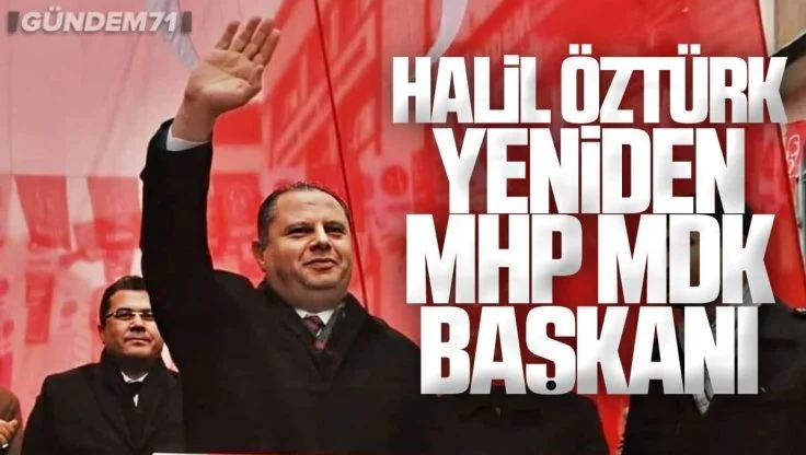 Halil Öztürk, Yeniden MHP Merkez Disiplin Kurulu Başkanı Seçildi