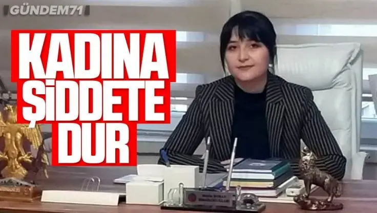 MHP Kırıkkale İl Kadın Kolları Başkanı Melike Boran İsmailoğulları; “Kadına Şiddete Dur”