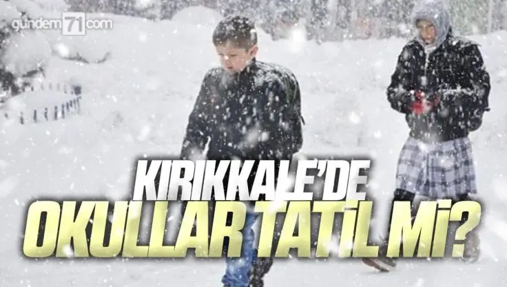 Kırıkkale’de Yarın Okullar Tatil Mi? 6 Şubat Pazartesi Tatil Mi? Kırıkkale’de Kar Tatili Açıklaması Geldi!