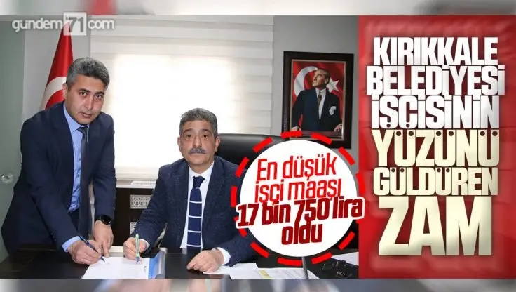 Kırıkkale Belediyesi’nden İşçisinin Yüzünü Güldüren Zam