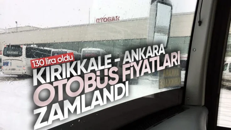 Kırıkkale – Ankara Otobüs Fiyatlarına Zam Geldi