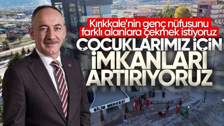 Kırıkkale Belediye Başkanı Mehmet Saygılı’dan Bilim Merkezi Açıklaması