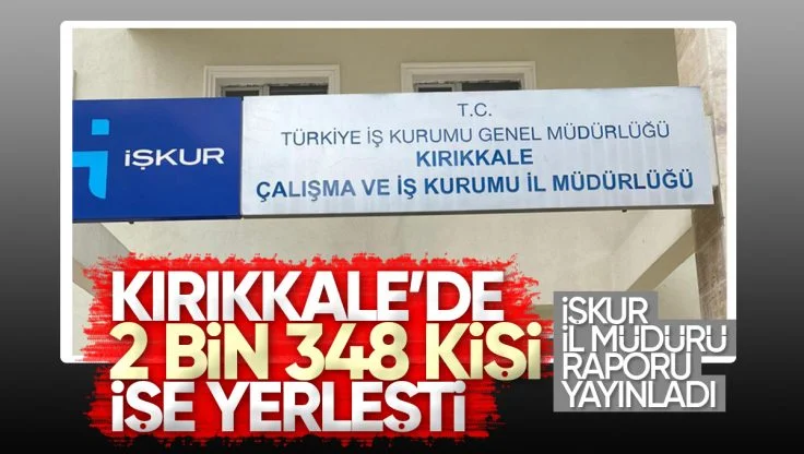 Kırıkkale’de 2 bin 348 Kişi İşe Yerleşti