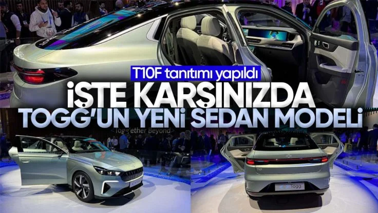 Togg’un yeni sedan modeli T10F tanıtıldı! T10F ne zaman satışa çıkacak? Fiyatı ne kadar olacak?