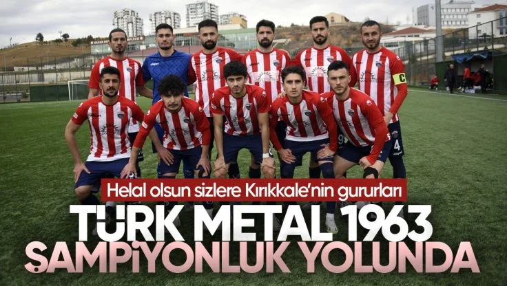 Kırıkkale’nin Gururu Türk Metal 1963 Spor Şampiyonluk Yolunda İlerliyor