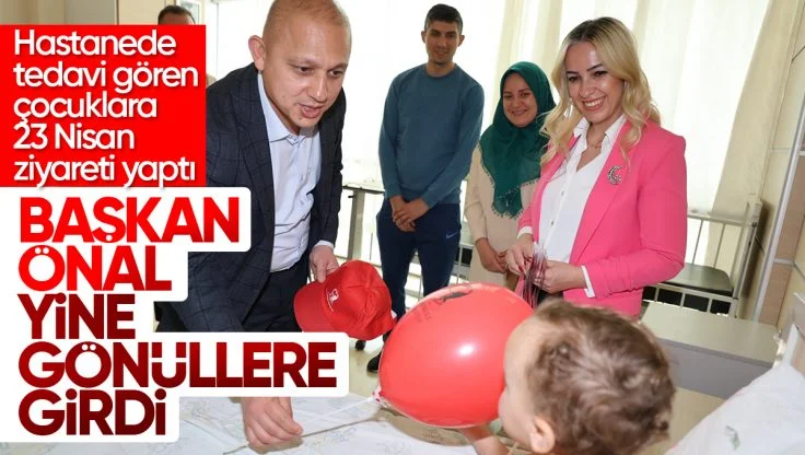 Ahmet Önal, Kırıkkale Yüksek İhtisas Hastanesinde Tedavi Gören Çocukları 23 Nisan Dolayısıyla Ziyaret Etti