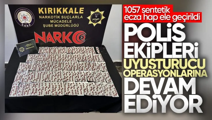 Kırıkkale’de Polis Ekiplerinden Başarılı Uyuşturucu Operasyonu, 1057 Adet Sentetik Ecza Ele Geçirildi
